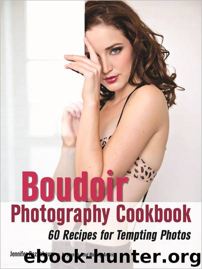 The Boudoir Photography Cookbook: 60 Recipes for Tempting Photos by Jennifer Rozenbaum