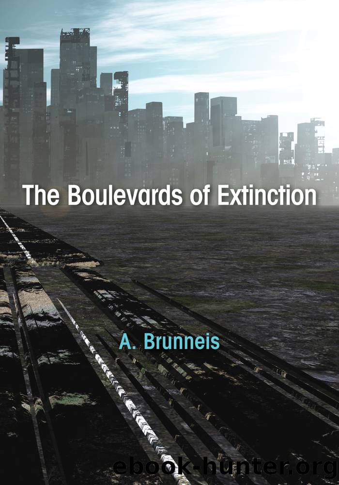 The Boulevards of Extinction by Brunneis A.;