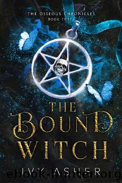 The Bound Witch (The Osseous Chronicles Book 3) by Ivy Asher