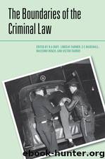 The Boundaries of the Criminal Law by R.A. Duff Lindsay Farmer S.E. Marshall Massimo Renzo & Victor Tadros