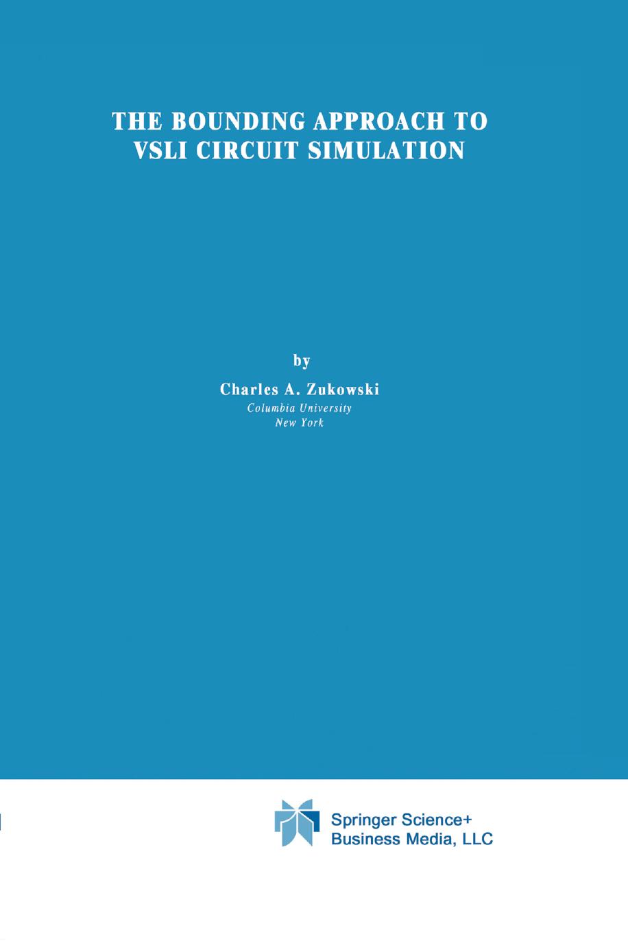 The Bounding Approach to VLSI Circuit Simulation by Charles A. Zukowski (auth.)
