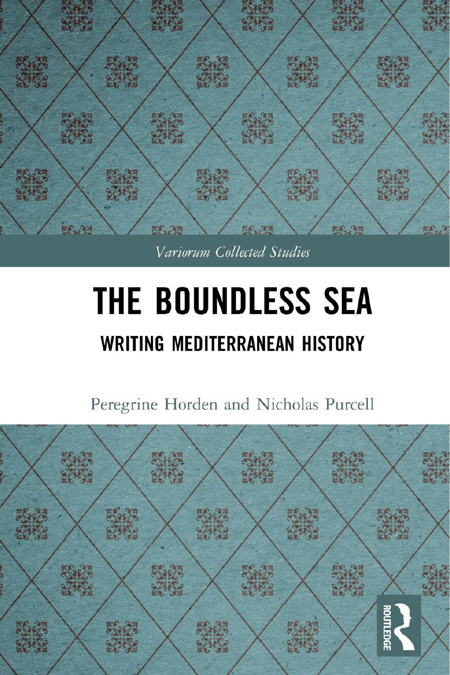 The Boundless Sea: Writing Mediterranean History by Peregrine Horden & Nicholas Purcell