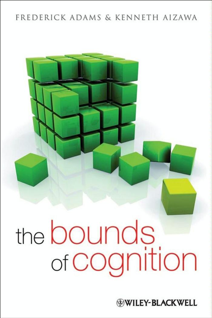 The Bounds of Cognition by Frederick Adams Kenneth Aizawa
