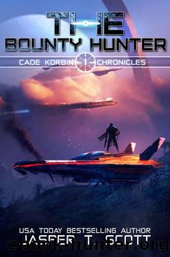 The Bounty Hunter (Cade Korbin Chronicles Book 1) by Jasper T. Scott