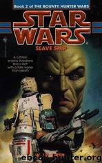 The Bounty Hunter Wars 02: Slave Ship by K. W. Jeter