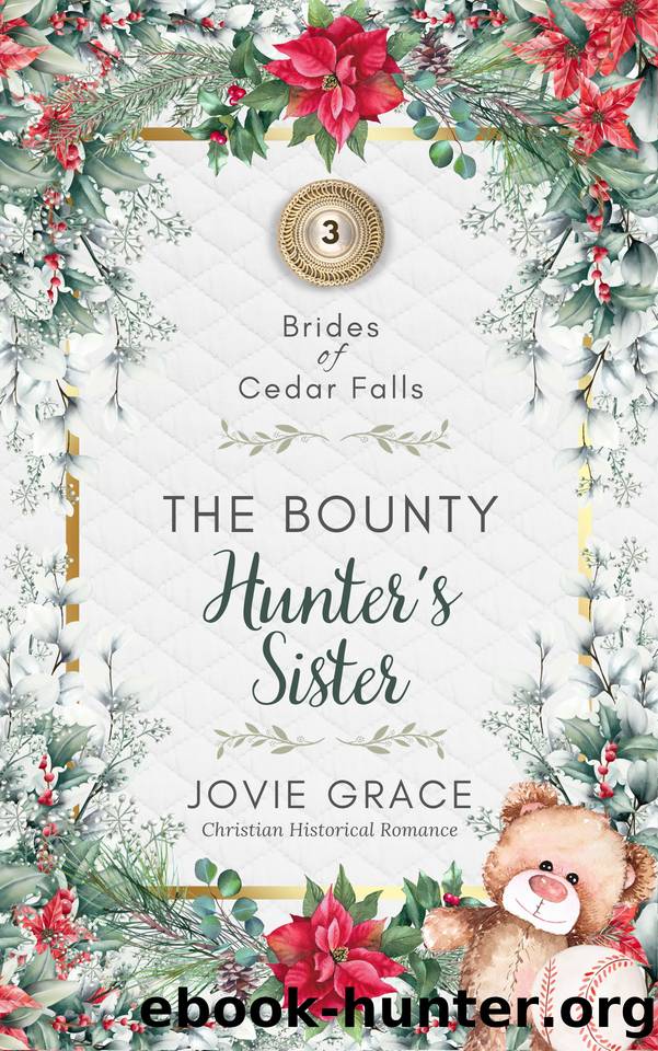 The Bounty Hunter's Sister: Sweet Historical Christian Romance (Brides of Cedar Falls Book 3) by Jovie Grace