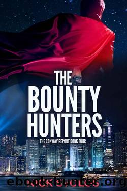 The Bounty Hunters (The Conway Report Book 4) by Nick Svolos