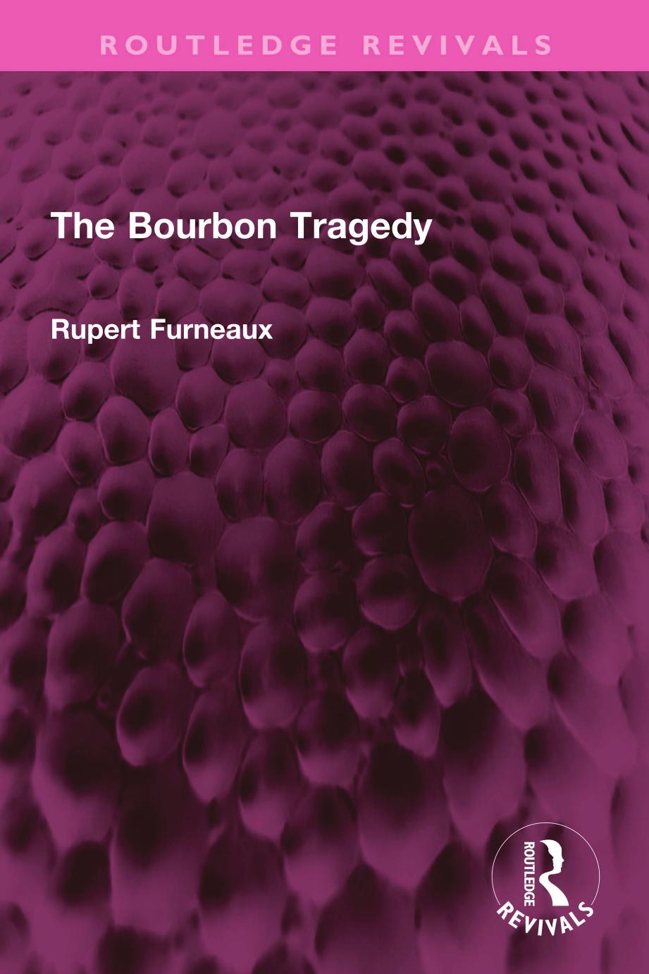The Bourbon Tragedy by Rupert Furneaux