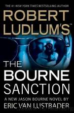 The Bourne Sanction by Lustbader Eric Van & Ludlum Robert