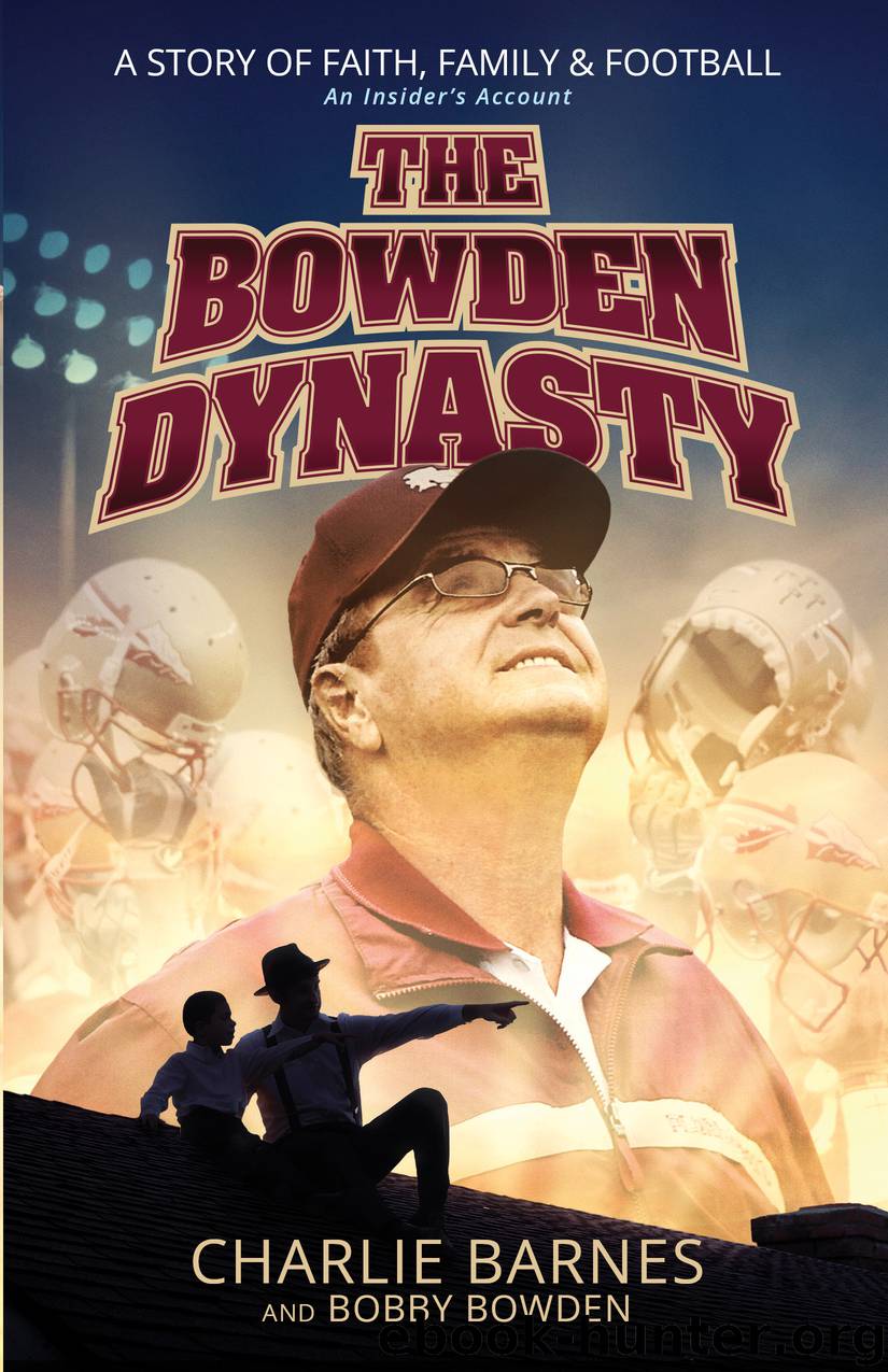 The Bowden Dynasty by charlie barnes Bobby Bowden