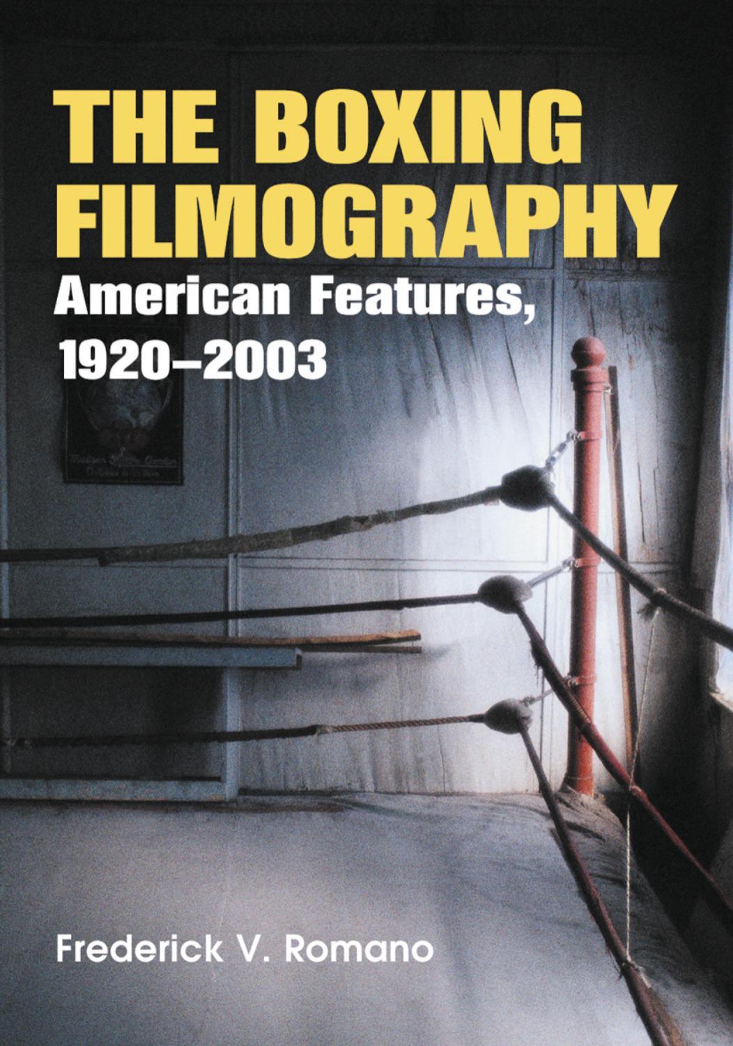 The Boxing Filmography : American Features, 1920-2003 by Frederick V. Romano