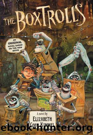 The Boxtrolls by Elizabeth Cody Kimmel