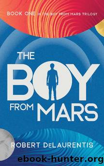 The Boy From Mars by Robert DeLaurentis