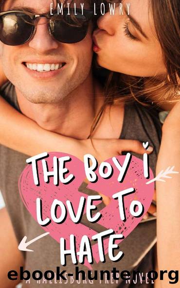 The Boy I Love to Hate : A Sweet YA Romance (Hallisburg Prep Book 1) by Emily Lowry