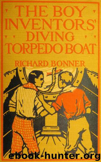 The Boy Inventors' Diving Torpedo Boat by Richard Bonner