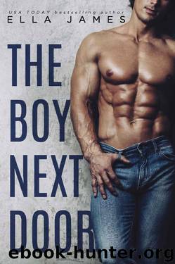 The Boy Next Door: A Standalone Off-Limits Romance by Ella James