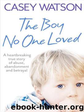 The Boy No One Loved by Casey Watson