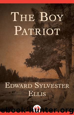 The Boy Patriot by Edward Sylvester Ellis