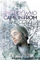The Boy Who Came in From the Cold by B. G. Thomas