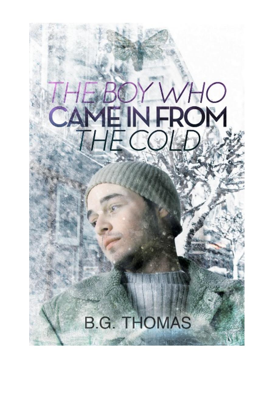 The Boy Who Came in From the Cold by B.G. Thomas