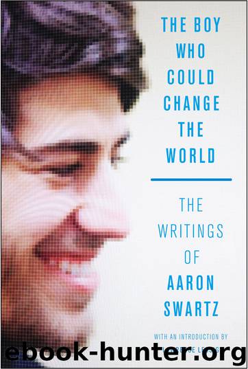 The Boy Who Could Change the World by Aaron Swartz