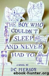 The Boy Who Couldn't Sleep and Never Had To by D. C. Pierson