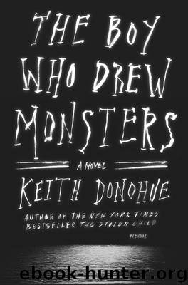 The Boy Who Drew Monsters by Keith Donohue