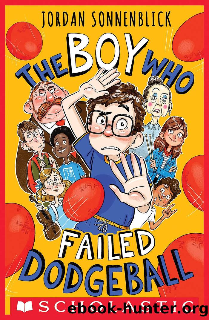 The Boy Who Failed Dodgeball by Jordan Sonnenblick