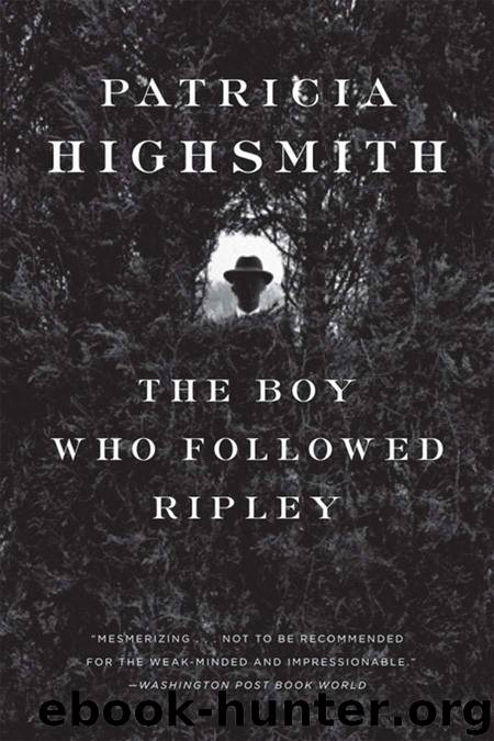 The Boy Who Followed Ripley by Patricia Highsmith