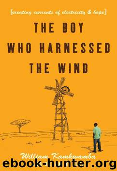 The Boy Who Harnessed the Wind by William Kamkwamba & Bryan Mealer