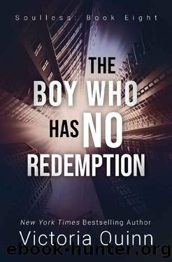 The Boy Who Has No Redemption (Soulless Book 8) by Victoria Quinn