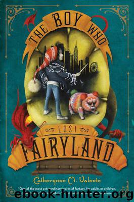 The Boy Who Lost Fairyland by Valente Catherynne M