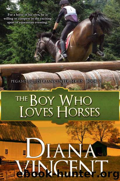 The Boy Who Loves Horses (Pegasus Equestrian Center Series) by Vincent Diana