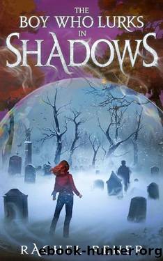 The Boy Who Lurks in Shadows (The Bone Whisperer Chronicles Book 2) by Rachel Rener