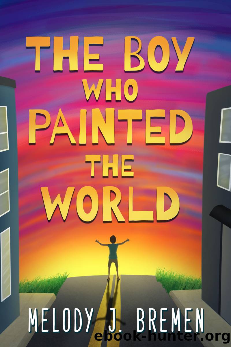 The Boy Who Painted the World by Melody J. Bremen