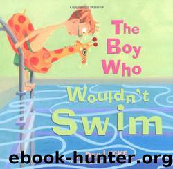 The Boy Who Wouldn't Swim by Deb Lucke