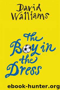 The Boy in the Dress by David Walliams The Boy in the Dress by David Walliams