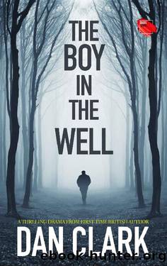 The Boy in the Well by Dan Clark