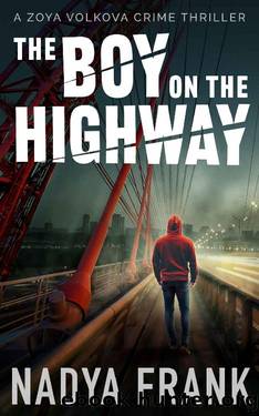 The Boy on the Highway: A twisted psychological crime thriller set in Russia (Zoya Volkova Crime Thrillers Book 1) by Nadya Frank