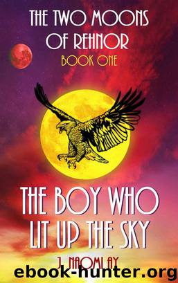 The Boy who Lit up the Sky (The Two Moons of Rehnor, Book 1) by J. Naomi Ay
