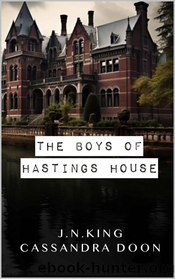 The Boys Of Hastings House by Cassandra Doon & J.N. King