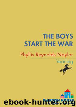 The Boys Start the War by Phyllis Reynolds Naylor
