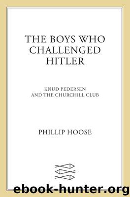 The Boys Who Challenged Hitler by Phillip Hoose