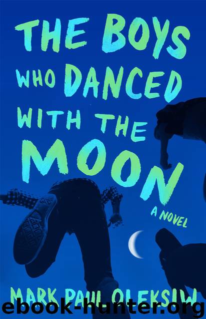 The Boys Who Danced With the Moon by Mark Paul Oleksiw