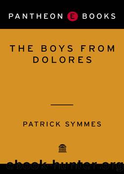 The Boys from Dolores by Patrick Symmes