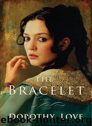The Bracelet: A Novel by Dorothy Love