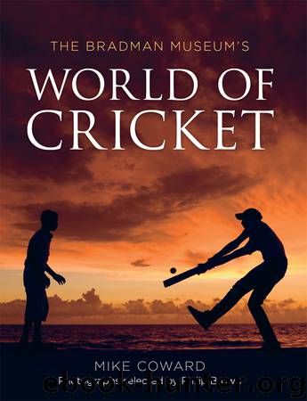 The Bradman Museum's: World of Cricket by Mike Coward