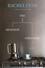 The Bradshaw Variations by Rachel Cusk