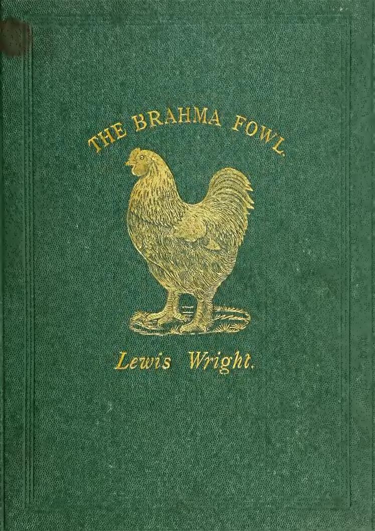 The Brahma fowl: a monograph by Wright Lewis 1838-1905