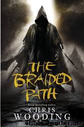 The Braided Path, The Complete Trilogy by Chris Wooding